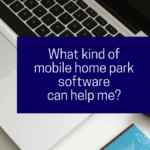 Best software for managing mobile home real estate